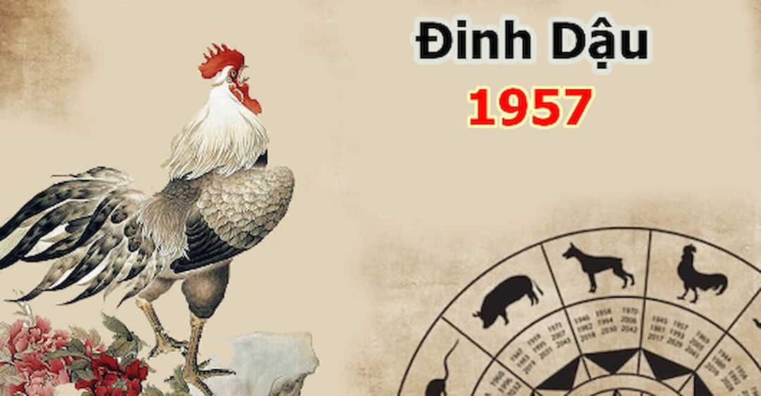 Tử vi tuổi Đinh Dậu 1957 - Nam mạng, Nữ mạng chi tiết nhất