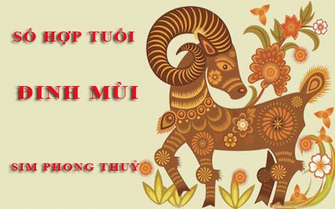 Tuổi Mùi hợp với số nào theo phong thuỷ, ngũ hành - Giải đáp